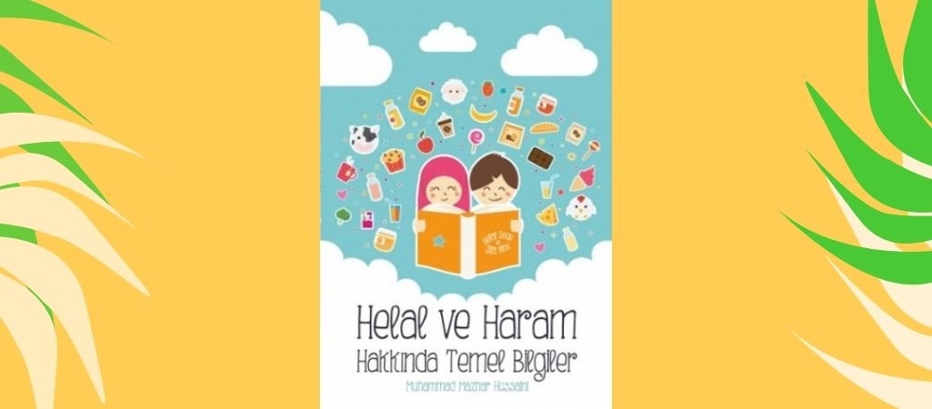 Helal ve Haram Hakkında Temel Bilgiler