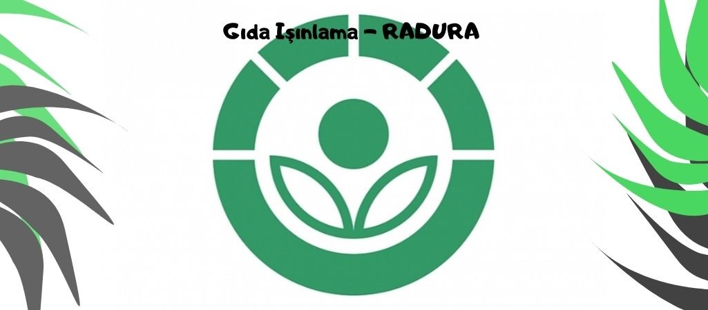 Radura – Gıda Işınlama Yöntemi İle Baharat Işınlama