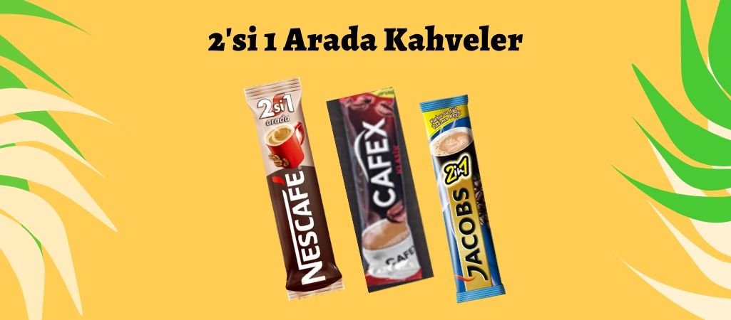 2si 1 Arada Kahveler