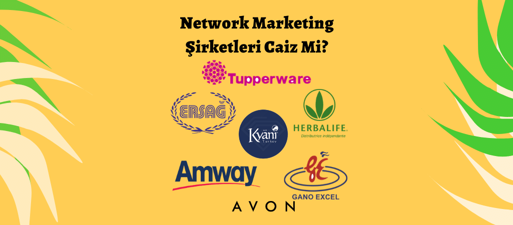 Network Marketing Şirketleri Caiz Mi?