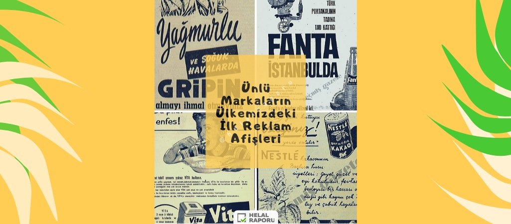 Ünlü Markaların Ülkemizdeki İlk Reklam Afişleri