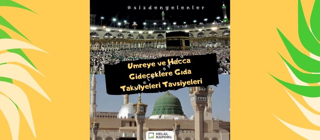 Umre ve Hacca Gideceklere Gıda Takviyeleri Tavsiyeleri